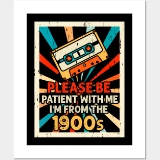 Please Be Patient With Me I'M From The 1900S Posters and Art